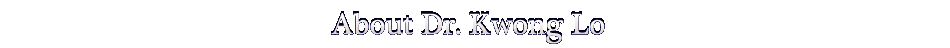 About Dr. Kwong Lo